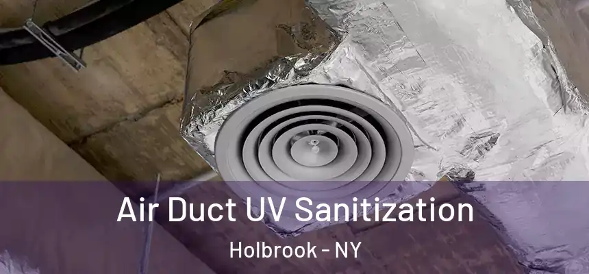  Air Duct UV Sanitization Holbrook - NY