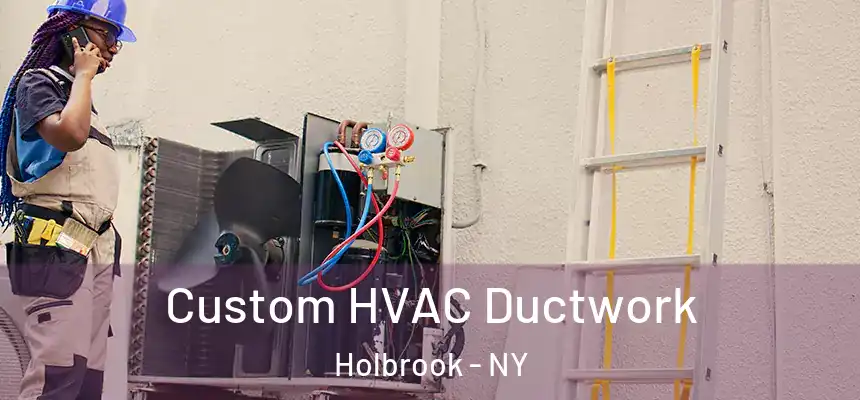  Custom HVAC Ductwork Holbrook - NY